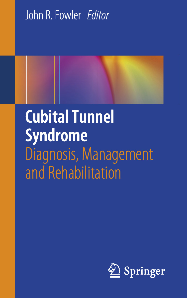 Cubital Tunnel Syndrome Diagnosis, Management and Rehabilitation