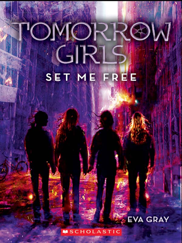 Tomorrow Girls #4: Set Me Free
